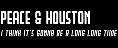 Peace & Houston